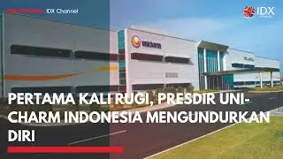 Pertama Kali Rugi, Presdir Uni-Charm Indonesia Mengundurkan Diri | 1ST SESSION CLOSING
