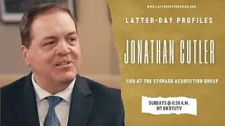Latter-day Profiles Season 51| Episode 7| Jonathan Cutler|COO of The Storage Acquisition Group