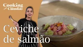 Ceviche de salmão| Cooking with Claudia temporada 2 E.p 1