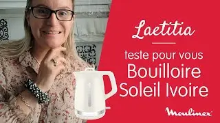 MOULINEX l Test et avis sur la bouilloire Soleil Ivoire : capacité de 1,7L pour toute la famille !