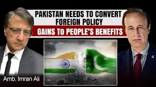 Post Indo-Pak War Foreign Policy | Amb. Imran Ali | Talking Politics