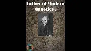 Father of modern Genetics
