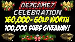 ► World of Tanks: 160,000+ Gold Worth Giveaway Event - 100,000 Subs Celebration!