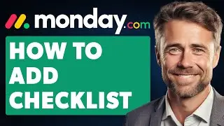 How to Add Checklist in Monday.com (2024 Full Guide)