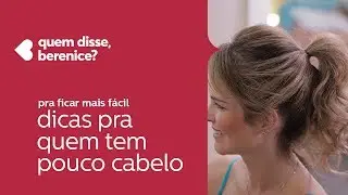 3 dicas para quem tem pouco cabelo