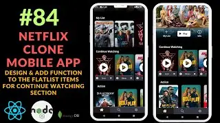 #84 - Design & Add function to the FlatList Items for Continue Watching Section