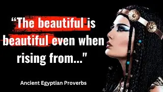 These Ancient Egyptian Proverbs Are Life Changing | Quotes, Aphorisms and Wise Thoughts