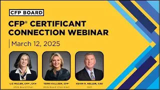 CFP&reg; Certificant Connection Webinar - March 12, 2025