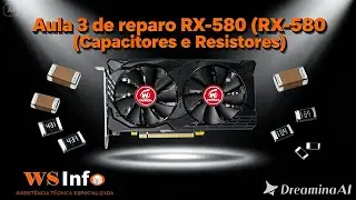 Aula 3 de Reparo das RX-580 (Resistores e Capacitores)