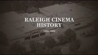 Raleigh Cinema history 1980-1999