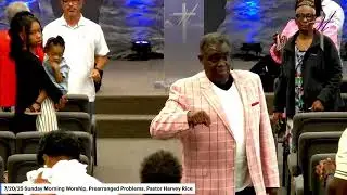 7/20/2025 Sunday Morning Worship, Prearranged Problems, Pastor Harvey 