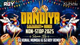TRANDING DANDIYA NON - STOP 2025 | (REMIX BY) DJ ROY REMIX & DJ KUNAL MUMBAI |Gujrati x Hindi