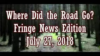 Fringe News - July 27, 2018