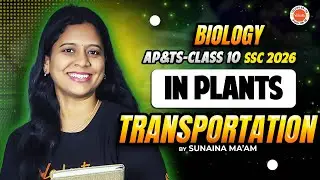 TRANSPORTATION In Plants | Class 10 Biology | TS & AP SSC 2026 | Sunaina Ma&rsquo;am