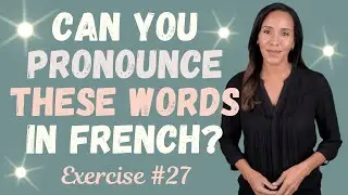 Test Your French Pronunciation! Exercise #27
