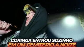 CORINGA ENTROU EM UM CEMITÉRIO SOZINHO A NOITE