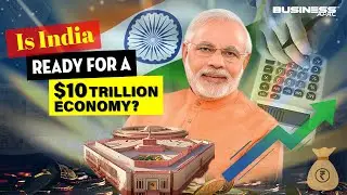 Is India Ready for a $10 Trillion Economy? | BUSINESS APAC |