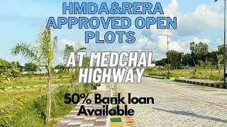 HMDA RERA Approved Open Plots for sale at Medchal Highway Call:7013124340 || 50% Bank Loan available