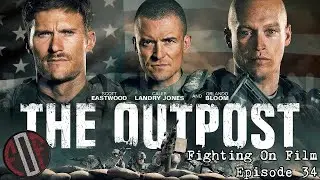 Fighting On Film Podcast: The Outpost (2020)