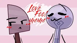 Love Fool - ANIMATION MEME | CFMOT | ИНМТ