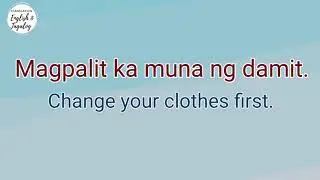 GANITO MADALAS SINASABI NG MAGULANG SA BAHAY! | Daily Filipino Sentences at Home p.2