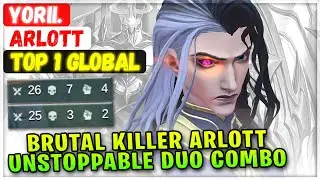 Brutal Killer Arlott Unstoppable Duo Combo [ Лучший Арлотт в мире ] Yorii. - Сборка Mobile Legends