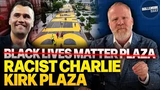 GOP to Rename DC's Black Lives Matter Plaza AFTER DEAD RACIST CHARLIE KIRK!!!