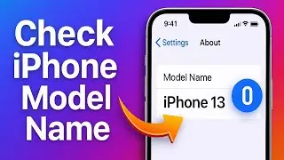 How To Find iPhone Model Name