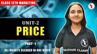 Marketing | Unit-2 | Price | Class 12th | Part -1 | Sanjivani Classes