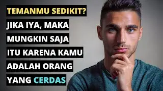 10 Alasan Mengapa Orang Cerdas Hanya Memiliki Sedikit Teman