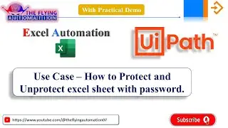Use Case-How to protect/unprotect excel sheet with password ||Excel Automation || UIPATH Tutorial-24