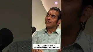 Not everything is developmental delay !