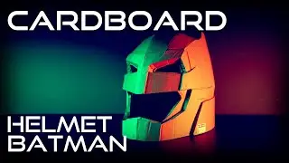 How to Make BATMAN Helmet from Cardboard