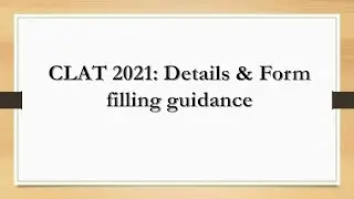 CLAT 2021 details &  FORM filling