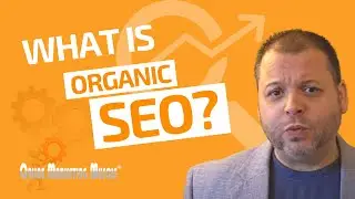 What Is Organic SEO?