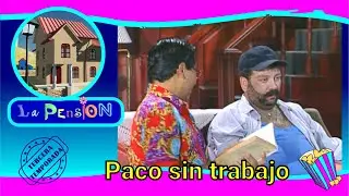 Paco sin trabajo (T3 E1)