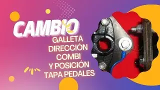 Cambio Galleta de Dirección Combi y posición tapa pedales.