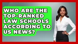 Who Are The Top-ranked Law Schools According To US News? - Law School Prep Hub