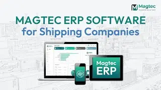 MAGTEC ERP Software for Shipping Companies | MAGTEC Business Solutions