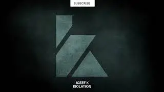 Jozef K - Isolation (Original Mix) [KALUKI Exclusive]