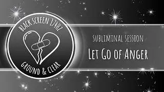 174Hz | Let Go of Anger | Black Screen | Subliminal | Healing From Abuse & Toxic Relationships