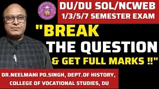 DU /DU SOL/NCWEB 1/3/5/7 Semester Exam: Best Exam Preparation Tips ll Break The Question Technique