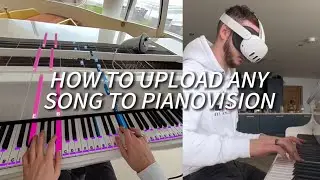 How to upload any song to Pianovision for the Quest 3!