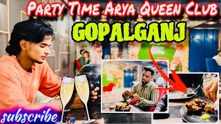 BEST of Gopalganj Restaurants || Arya is the QUEEN of Gopalganj Party Scene || Restaurant