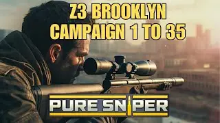 Pure Sniper Z3 BROOKLYN ALL CAMPAIGN LEVELS 1 to 35
