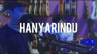 HANYAR RINDU (ANDMESH)  cover By Akbar Hakim