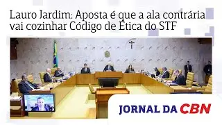 Lauro Jardim: Aposta é que a ala contrária vai cozinhar Código de Ética do STF