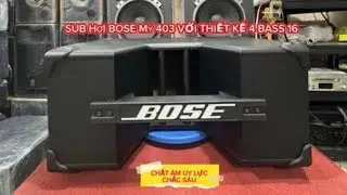 SUB HƠI MỸ BOSE 403 VỚI 4 BASS 16 CHẤT &Acirc;M UY LỰC CHẮC S&Acirc;U/GI&Aacute;:7TR8/ĐT:0793753369 THẢO