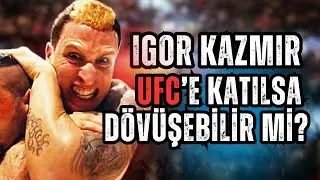 UFC&rsquo;e Katılırsa Ne Olur? | Igor Kazmir