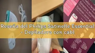 Rese&ntilde;a del Philips Satinelle Essential - Depiladora con cable, depilaci&oacute;n compacta, BRE224/00, blanc